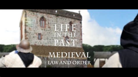Medieval Law And Order Introduction Life In The Past Festival 2016