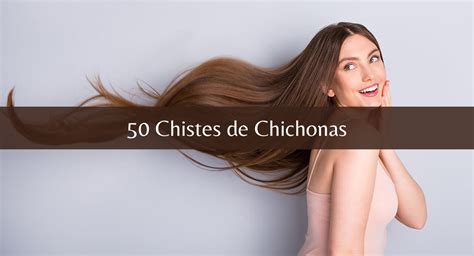50 Chistes De Chichonas • Procrastina Fácil
