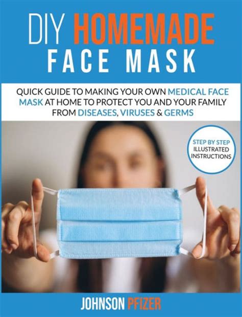 Do It Yourself Homemade Face Mask Quick Guide To Making Your Own