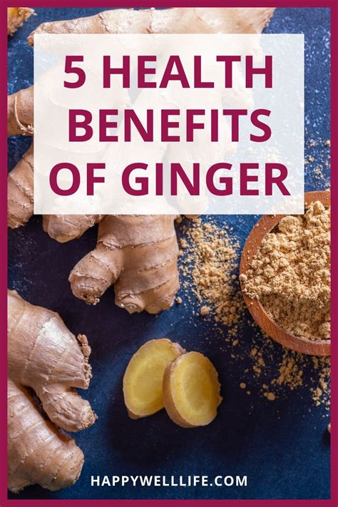 Health Benefits Of Ginger Happy Well Life