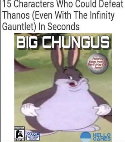 Chungus Vs Thanos Big Chungus Know Your Meme