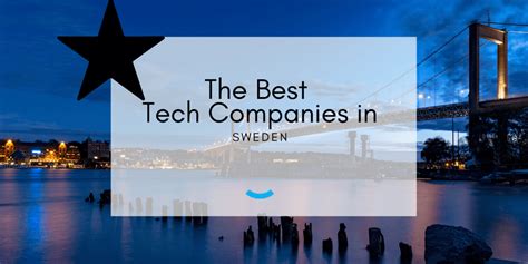10 Best Tech Companies In Sweden Cool Jobs Clever Companies
