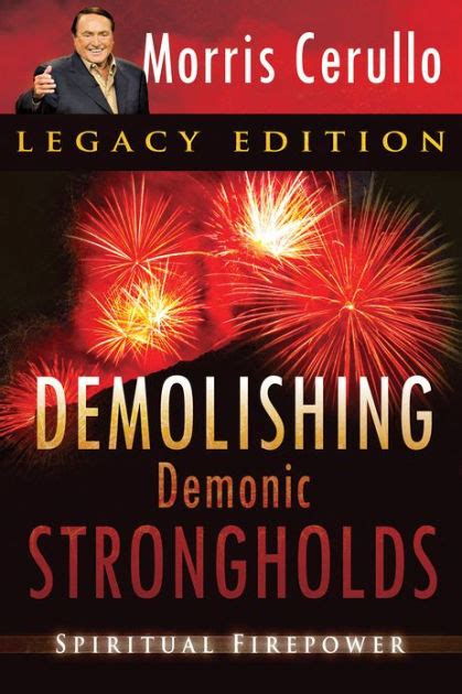 Demolishing Demonic Strongholds Spiritual Firepower By Morris Cerullo