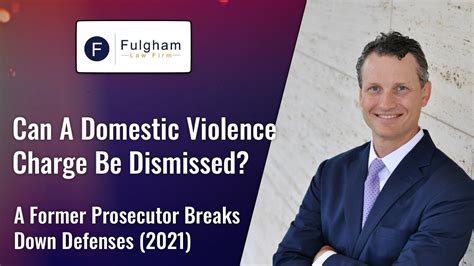 Can A Domestic Violence Charge Be Dismissed A Former Prosecutor Breaks Down Defenses 2021