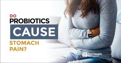 Can Probiotics Cause Stomach Pain See Why Gut Health Improvement