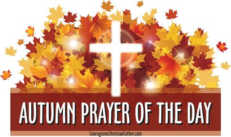 Autumn Prayer Of The Day Todays Prayer Of The Day Is Topical And