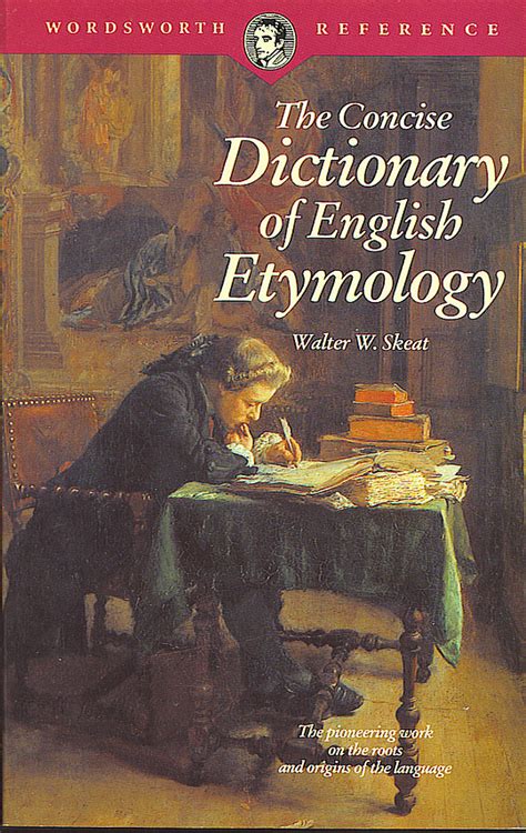 The Concise Dictionary Of English Etymology By Walter W Skeat