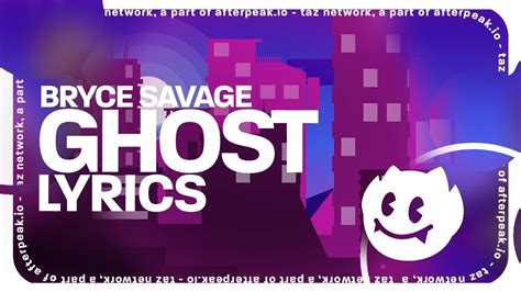Bryce Savage Ghost Lyrics Youtube Music