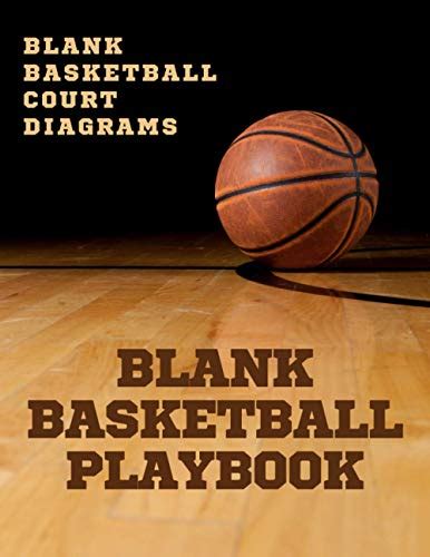 Blank Basketball Playbook Blank Basketball Court Diagrams Notebook To