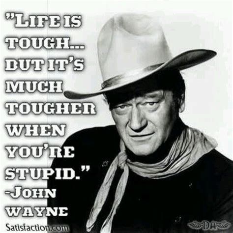 John Wayne Famous Graves Life Is Tough Go Blue John Wayne Just