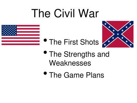 The Civil War The First Shots The Strengths And Weaknesses Ppt Download