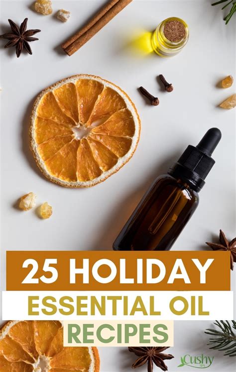 25 Holiday Essential Oil Blends For Aromatherapy Lovers Cushy Spa