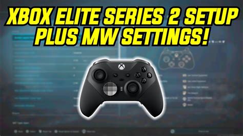 Mw Xbox Elite Series 2 Controller Best Setup Plus Updated Mw Best