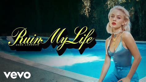 Zara Larsson Ruin My Life Official Audio YouTube
