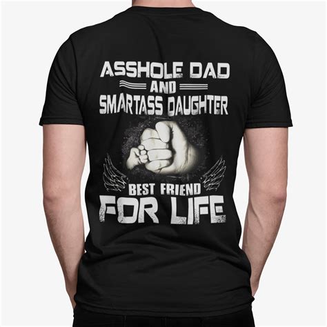 Ahole Dad And Smartass Daughter Best Friend For Life Shirt