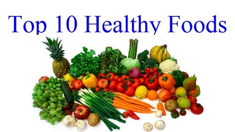 Top 10 Healthy Foods 10 Healthy Foods By Food World Food World Food