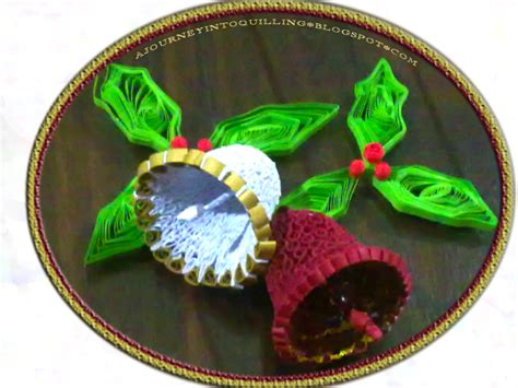A Journey Into Quilling And Paper Crafting Quilled Christmas Bells And Holly