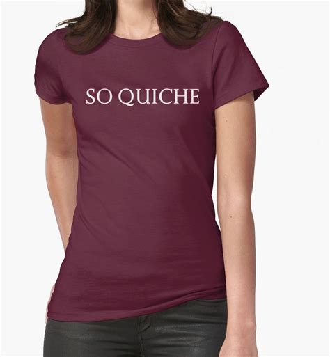 So Quiche Fitted T Shirt By D And M Morgan Well Behaved Women Movie Shirts Captain Shirt