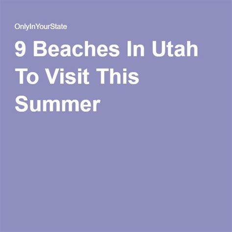 9 Gorgeous Beaches In Utah You Have To Check Out This Summer Utah