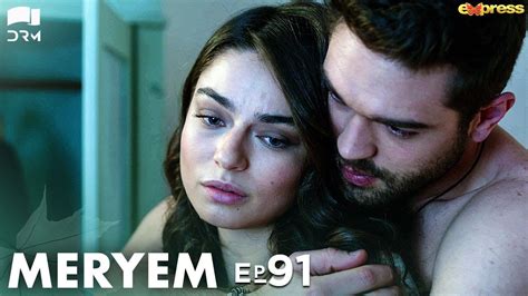 Meryem Episode 91 Turkish Drama Furkan Andıç Ayça Ayşin Urdu
