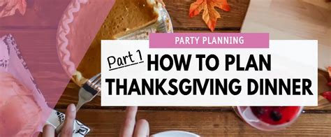How To Plan Thanksgiving Dinner Like A Pro Part 1