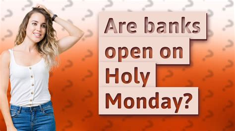 Are Banks Open On Holy Monday Youtube