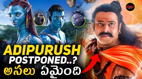 Adipurush Postponed Avatar 2 Impact Adipurush Trailer Adipurush