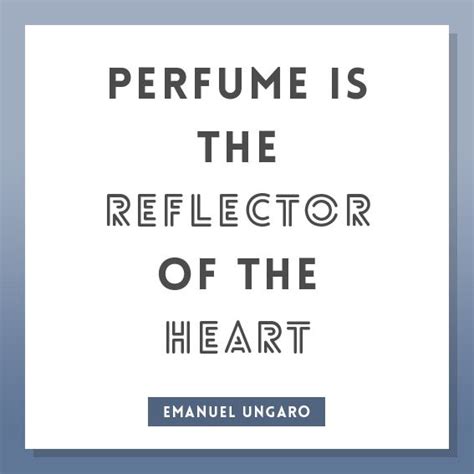 Perfume Quote By Emanuel Ungaro Perfume Quotes Fragrance Quote Perfume