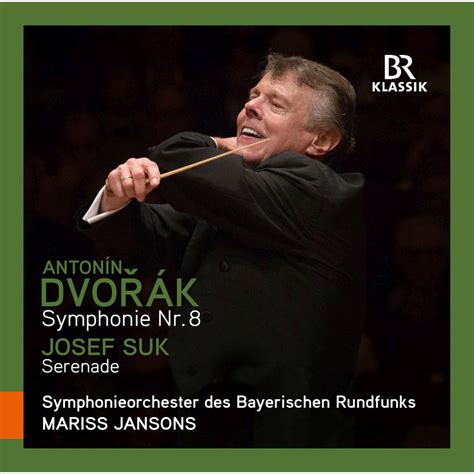 symphonieorchester des bayerischen rundfunks mariss jansons dvořák symphony no 8 in g major