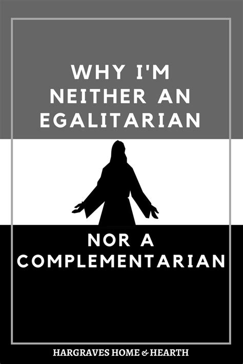 Why Im Neither An Egalitarian Nor A Complementarian Hargraves Home
