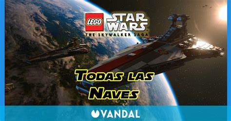 Todas Las Naves De Lego Star Wars The Skywalker Saga Y Cómo Conseguirlas