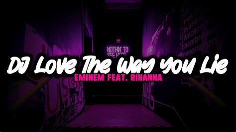 Dj Love The Way You Lie Eminem Feat Rihanna Youtube
