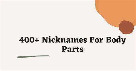 Body Parts Nicknames 200 Cool And Cute Names