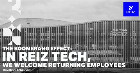 The Boomerang Effect In Reiz Tech We Welcome Returning Employees