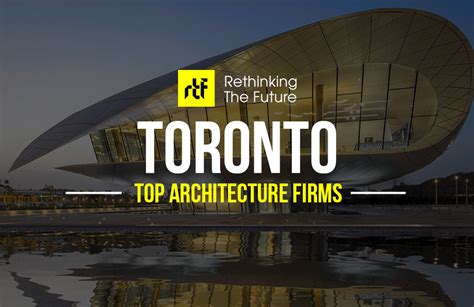 Architects In Toronto Top 50 Architecture Firms In Toronto