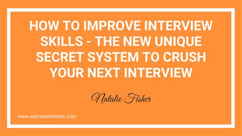 how to improve interview skills the new unique secret system to crush your next interview