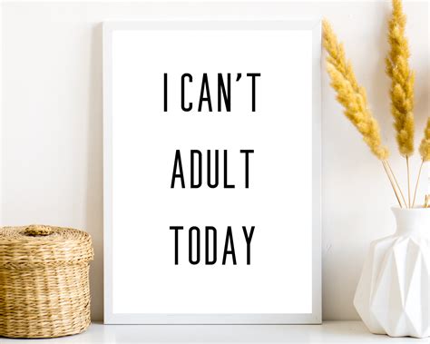 I Cant Adult Today Sign Printable Wall Art Adulting Quote Etsy