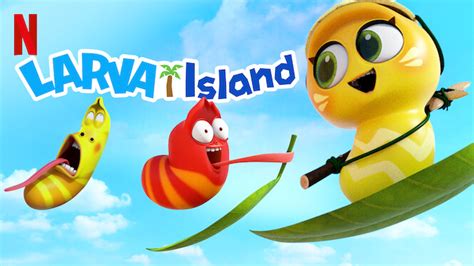 Larva Island 2019 Netflix Flixable