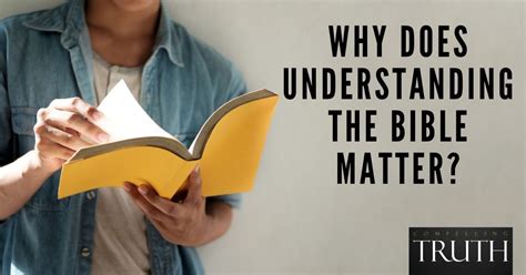 Why Does Understanding The Bible Matter
