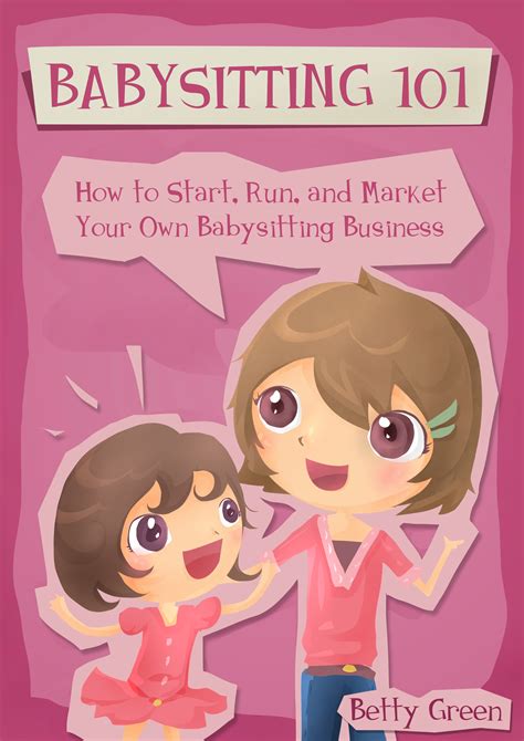 Smashwords Babysitting 101 How To Start Run And Market Your Own