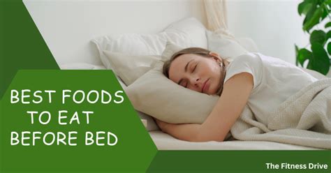 best foods to eat before bed the fitness drive