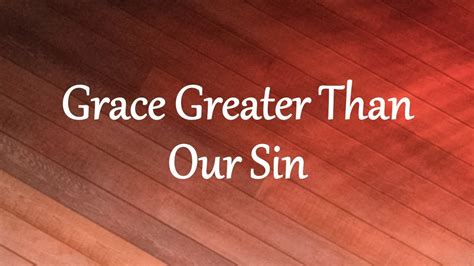 Grace Greater Than Our Sin Acordes Chordify