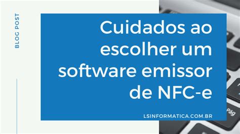 Cuidados Ao Escolher Um Software Emissor De Nfc E Software De Gestão De Vendas