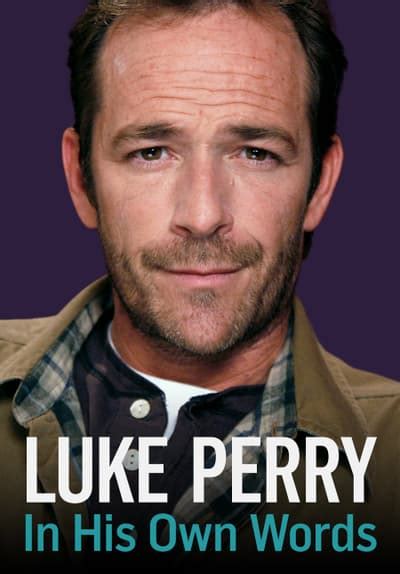 Watch Luke Perry In His Own Words Free Movies Tubi