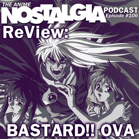 The Anime Nostalgia Podcast The Anime Nostalgia Podcast Ep 106