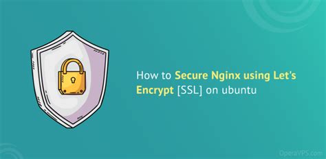 How To Secure Nginx Using Let S Encrypt Ssl On Ubuntu