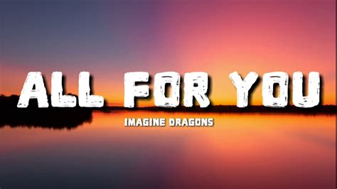 Imagine Dragons All For You Lyrics Youtube