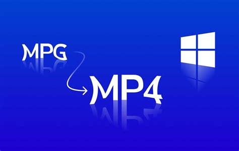 Windows10でmpgをmp4に変換する4つの簡単方法