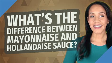 What S The Difference Between Mayonnaise And Hollandaise Sauce YouTube