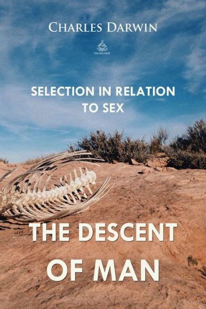 The Descent Of Man Selection In Relation To Sex By Charles Darwin Paperback Barnes And Noble®